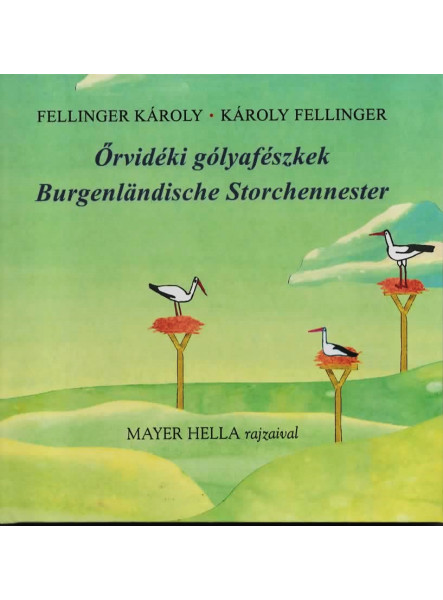 ŐRVIDÉKI GÓLYAFÉSZEK (KÉTNYELVŰ) ŐRVIDÉKI GÓLYAFÉSZEK (KÉTNYELVŰ)