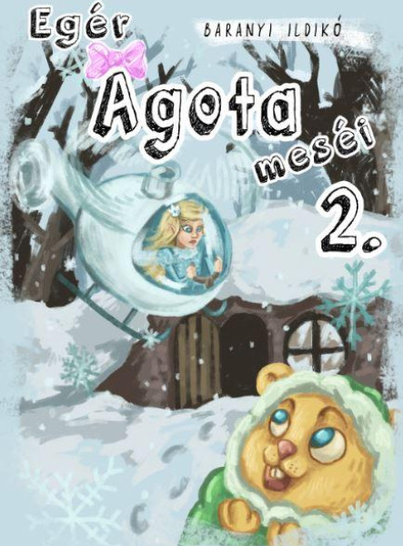 EGÉR ÁGOTA MESÉI 2.
