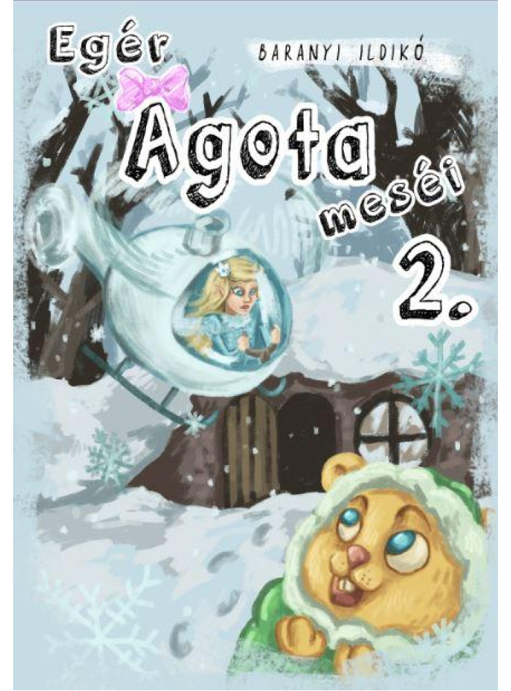EGÉR ÁGOTA MESÉI 2. EGÉR ÁGOTA MESÉI 2.