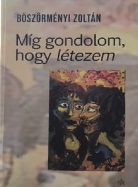 MÍG GONDOLOM, HOGY LÉTEZEM