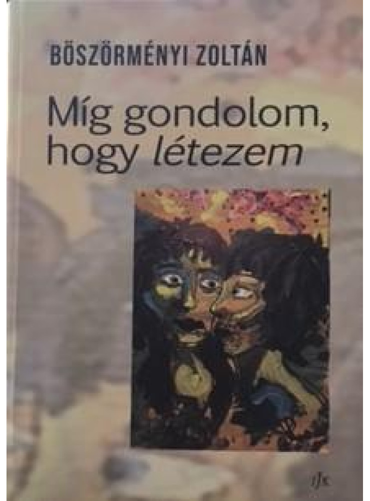 MÍG GONDOLOM, HOGY LÉTEZEM