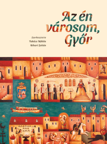 AZ ÉN VÁROSOM, GYŐR