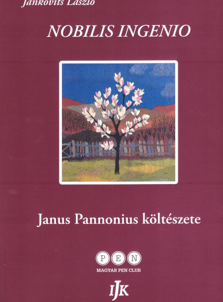 NOBILIS INGENIO - JANUS PANNONIUS KÖLTÉSZETE