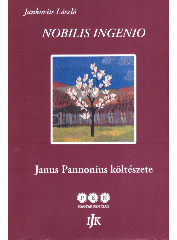 NOBILIS INGENIO - JANUS PANNONIUS KÖLTÉSZETE NOBILIS INGENIO - JANUS PANNONIUS KÖLTÉSZETE