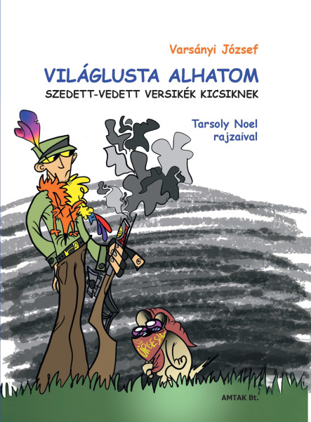 VILÁGLUSTA ALHATOM - SZEDETT-VEDETT VERSIKÉK KICSIKNEK