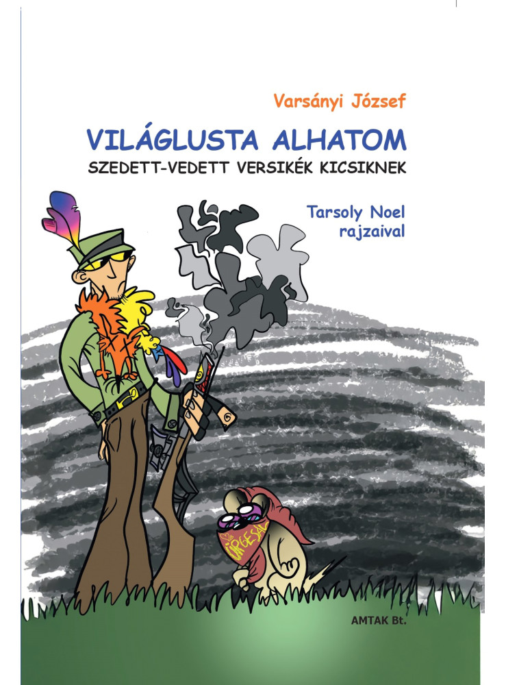 VILÁGLUSTA ALHATOM - SZEDETT-VEDETT VERSIKÉK KICSIKNEK