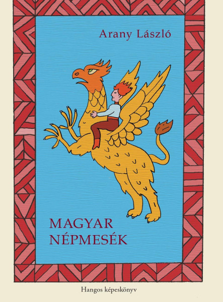 MAGYAR NÉPMESÉK - HANGOS KÉPESKÖNYV