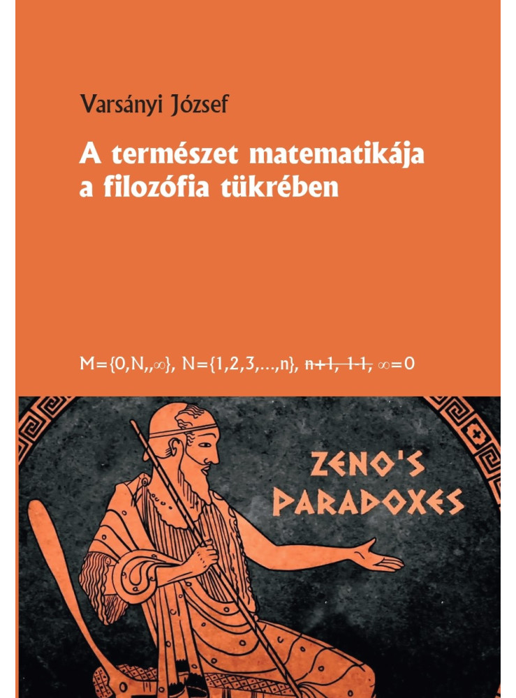 A TERMÉSZET MATEMATIKÁJA A FILOZÓFIA TÜKRÉBEN A TERMÉSZET MATEMATIKÁJA A FILOZÓFIA TÜKRÉBEN