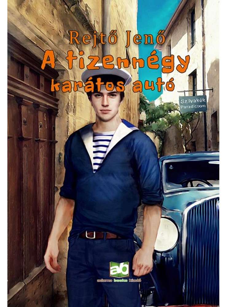 A TIZENNÉGY KARÁTOS AUTÓ A TIZENNÉGY KARÁTOS AUTÓ