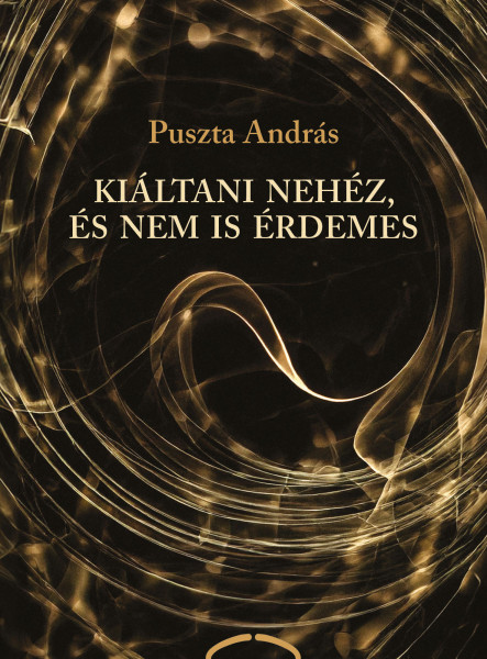 KIÁLTANI NEHÉZ, ÉS NEM IS ÉRDEMES