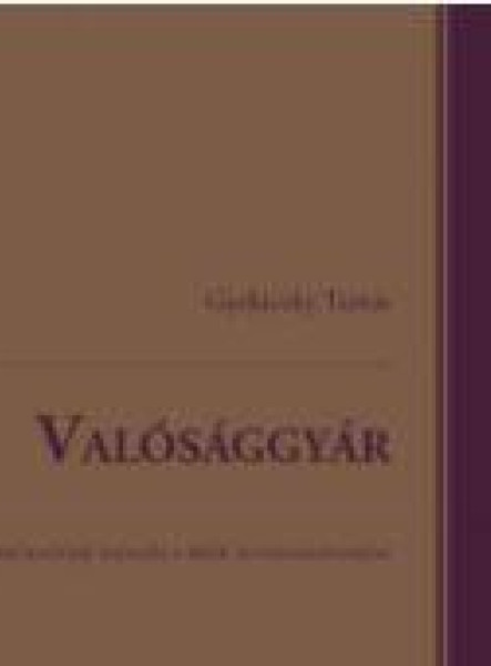 VALÓSÁGGYÁR
