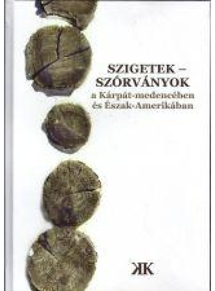 SZIGETEK - SZÓRVÁNYOK A KÁRPÁT-MEDENCÉBEN ÉS ÉSZAK-AMERIKÁBAN SZIGETEK - SZÓRVÁNYOK A KÁRPÁT-MEDENCÉBEN ÉS ÉSZAK-AMERIKÁBAN