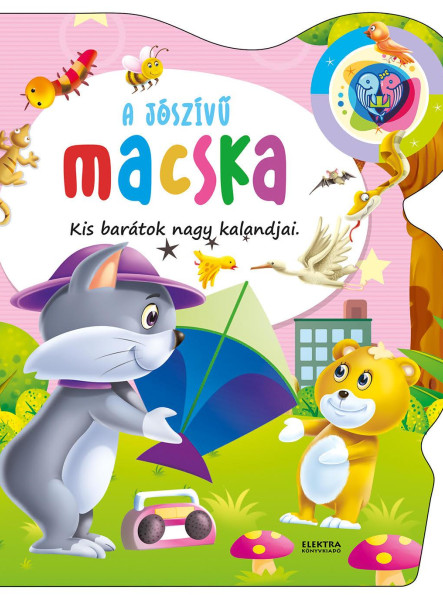 A JÓSZÍVŰ MACSKA - KIS BARÁTOK NAGY KALANDJAI