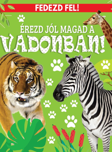 ÉREZD JÓL MAGAD A VADONBAN! - FEDEZD FEL!