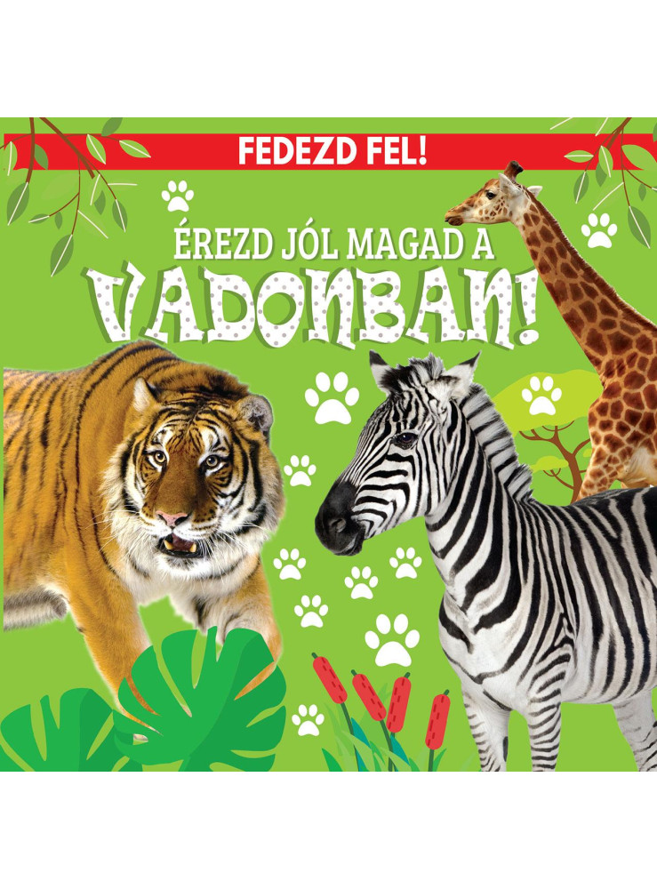 ÉREZD JÓL MAGAD A VADONBAN! - FEDEZD FEL!