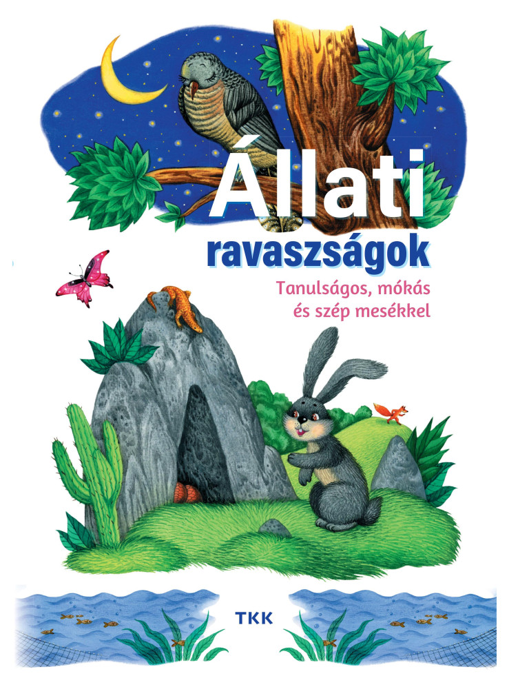 ÁLLATI RAVASZSÁGOK - TANULSÁGOS , MÓKÁS ÉS SZÉP MESÉKKEL