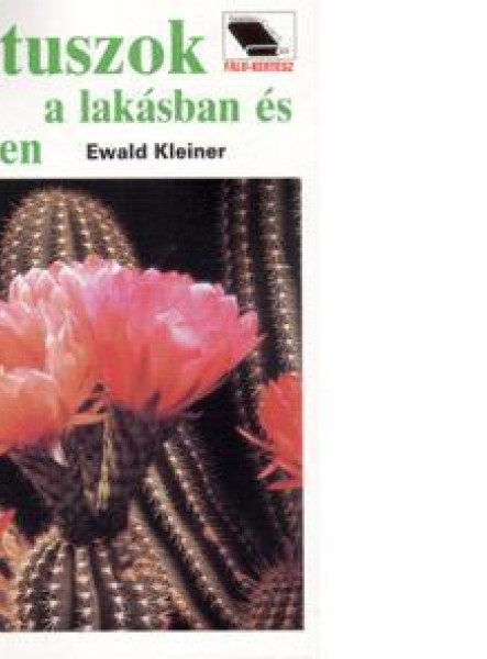 KAKTUSZOK A LAKÁSBAN ÉS A KERTBEN