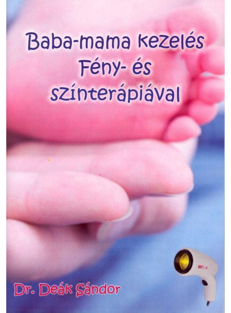 BABA-MAMA KEZELÉS FÉNY- ÉS SZÍNTERÁPIÁVAL