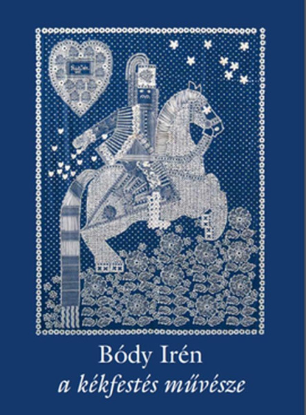 BÓDY IRÉN - A KÉKFESTÉS MŰVÉSZE