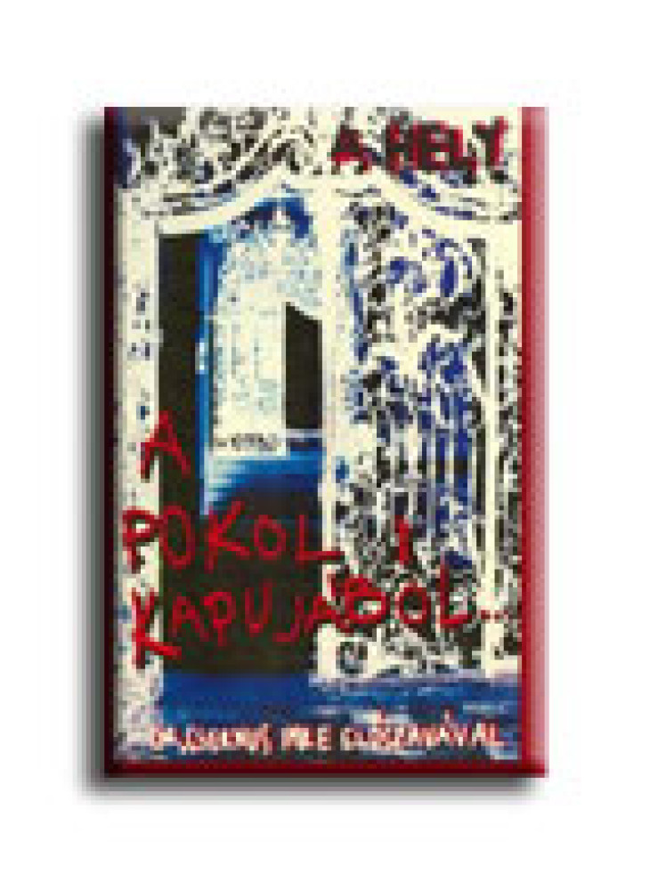 A POKOL KAPUJÁBÓL - A HELY A POKOL KAPUJÁBÓL - A HELY