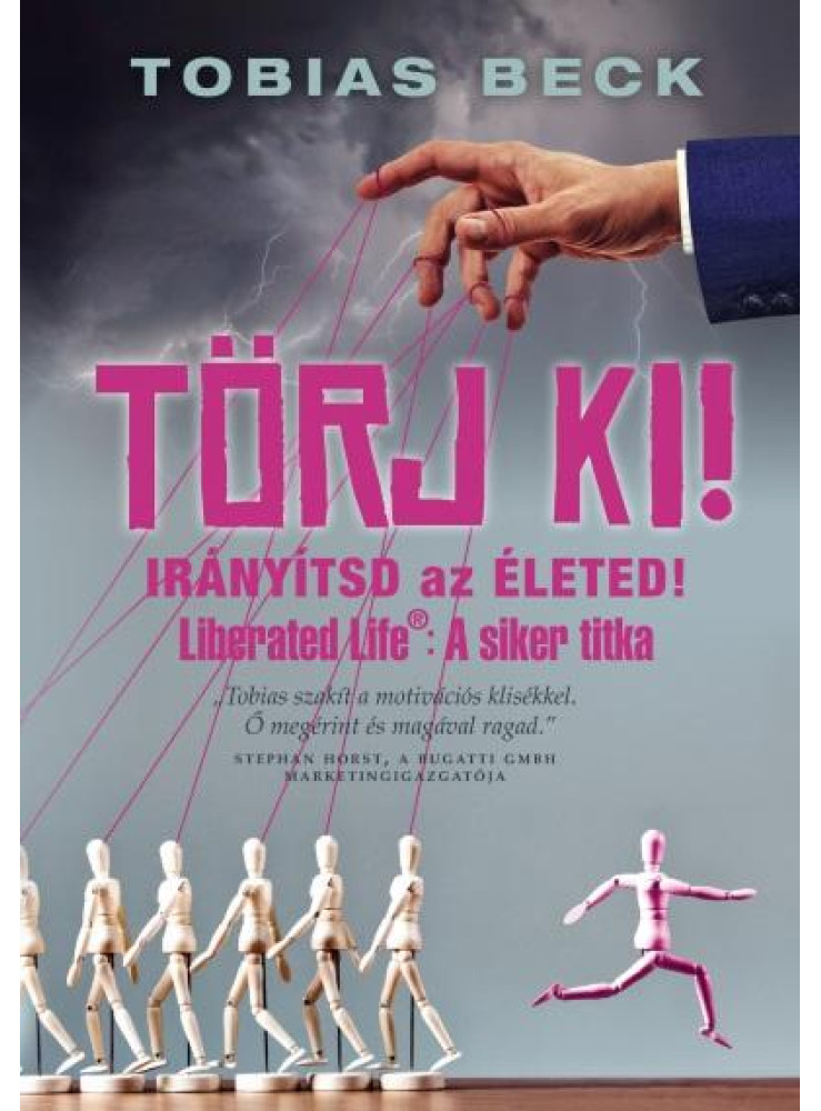 TÖRJ KI! - IRÁNYÍTSD AZ ÉLETED TÖRJ KI! - IRÁNYÍTSD AZ ÉLETED