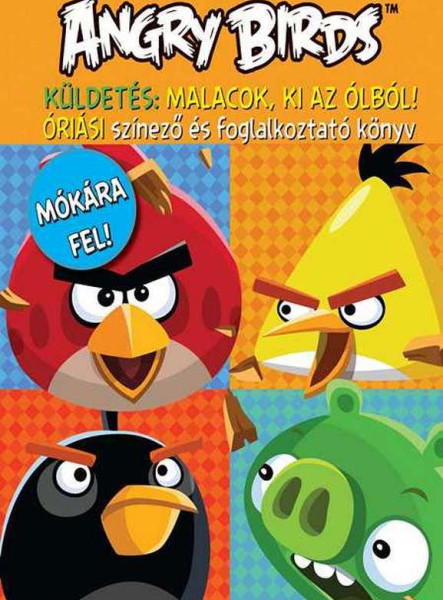 ANGRY BIRDS ÓRIÁSI SZÍNEZŐ ÉS FOGLALKOZTATÓ KÖNYV-KÜLDETÉS: MALACOK KI AZ ÓLBÓL!