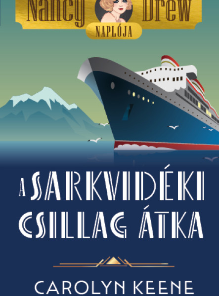 A SARKVIDÉKI CSILLAG ÁTKA - NANCY DREW NAPLÓJA 1.