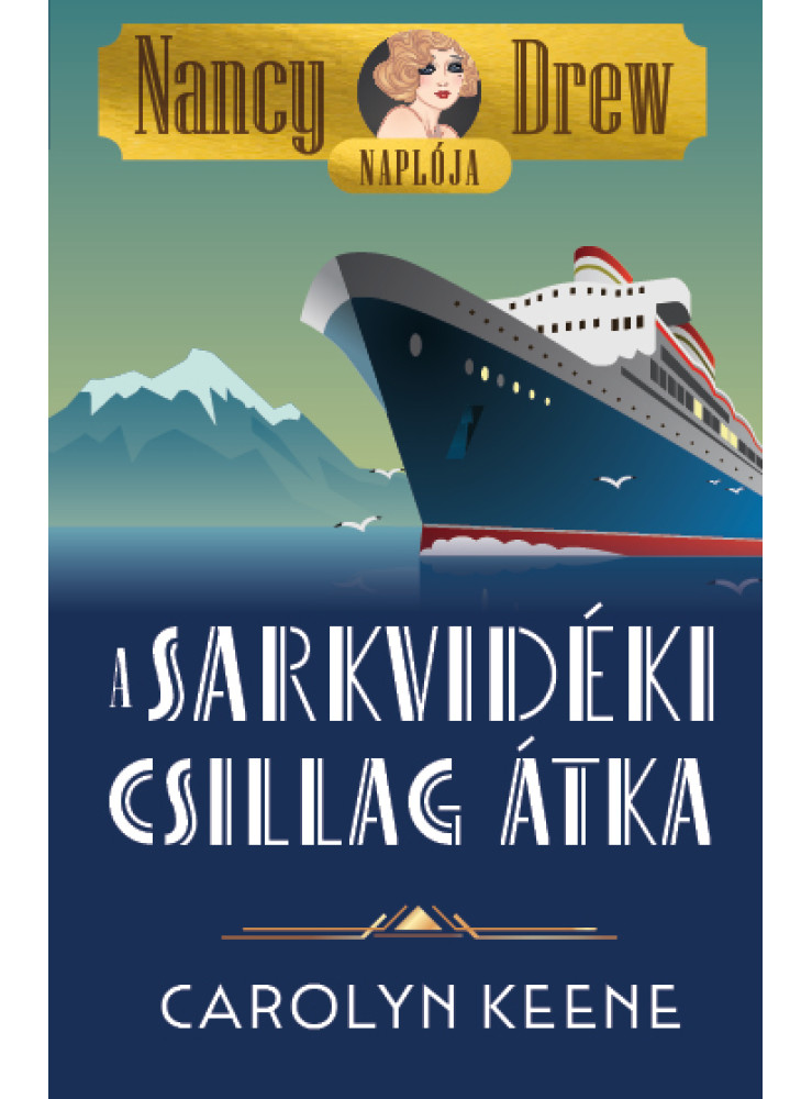 A SARKVIDÉKI CSILLAG ÁTKA - NANCY DREW NAPLÓJA 1. A SARKVIDÉKI CSILLAG ÁTKA - NANCY DREW NAPLÓJA 1.