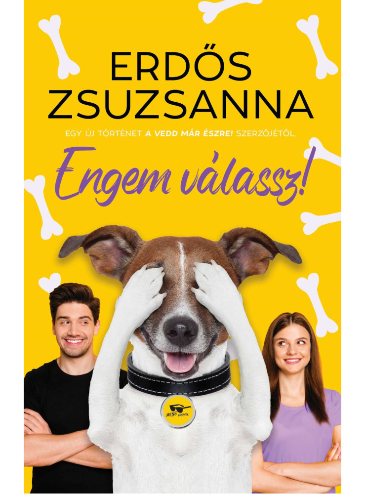 ENGEM VÁLASSZ! ENGEM VÁLASSZ!