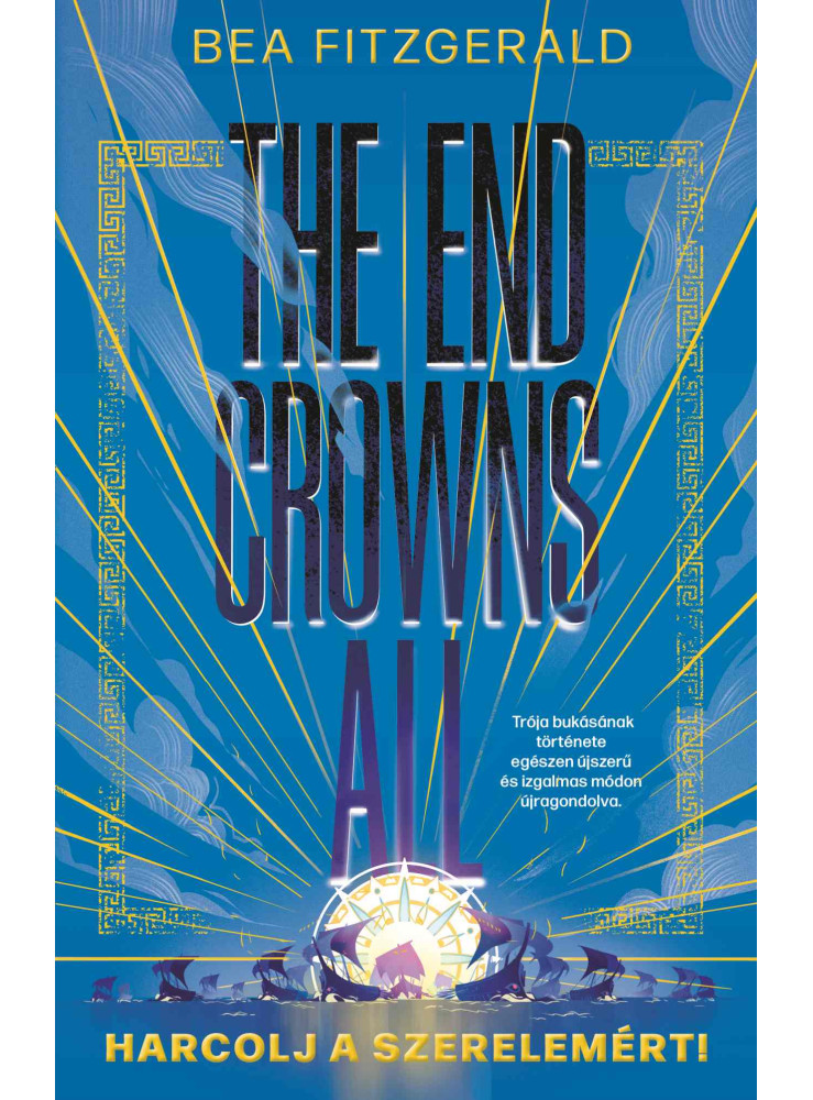 THE END CROWNS ALL - HARCOLJ A SZERELEMÉRT! THE END CROWNS ALL - HARCOLJ A SZERELEMÉRT!