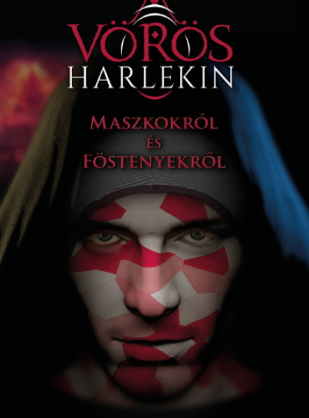 MASZKOKRÓL ÉS FÖSTENYEKRŐL - A VÖRÖS HARLEKIN 1.