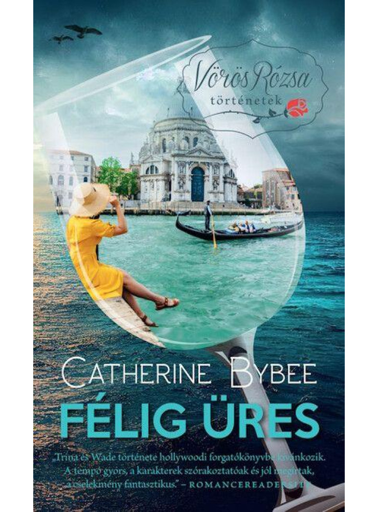 FÉLIG ÜRES - VÖRÖS RÓZSA TÖRTÉNETEK FÉLIG ÜRES - VÖRÖS RÓZSA TÖRTÉNETEK