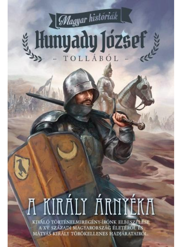 A KIRÁLY ÁRNYÉKA - MAGYAR HISTÓRIÁK A KIRÁLY ÁRNYÉKA - MAGYAR HISTÓRIÁK