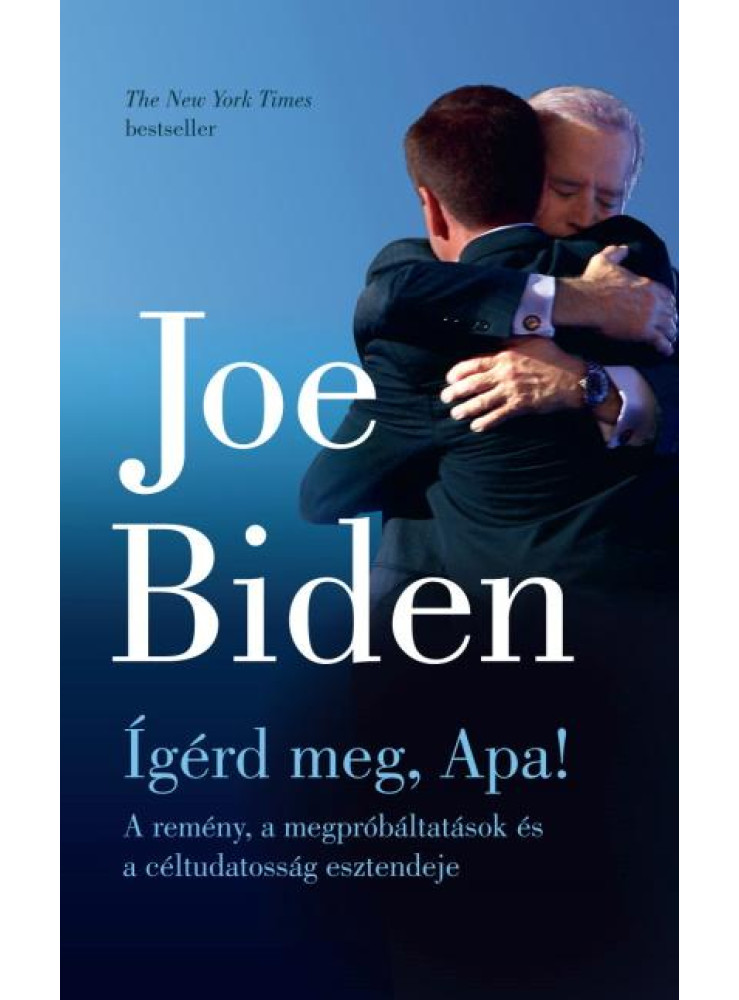 ÍGÉRD MEG, APA! - A REMÉNY, A MEGPRÓBÁLTATÁSOK ÉS A CÉLTUDATOSSÁG ESZTENDEJE ÍGÉRD MEG, APA! - A REMÉNY, A MEGPRÓBÁLTATÁSOK ÉS A CÉLTUDATOSSÁG ESZTENDEJE