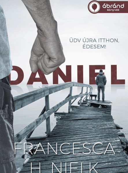 DANIEL - ÜDV ÚJRA ITTHON, ÉDESEM!