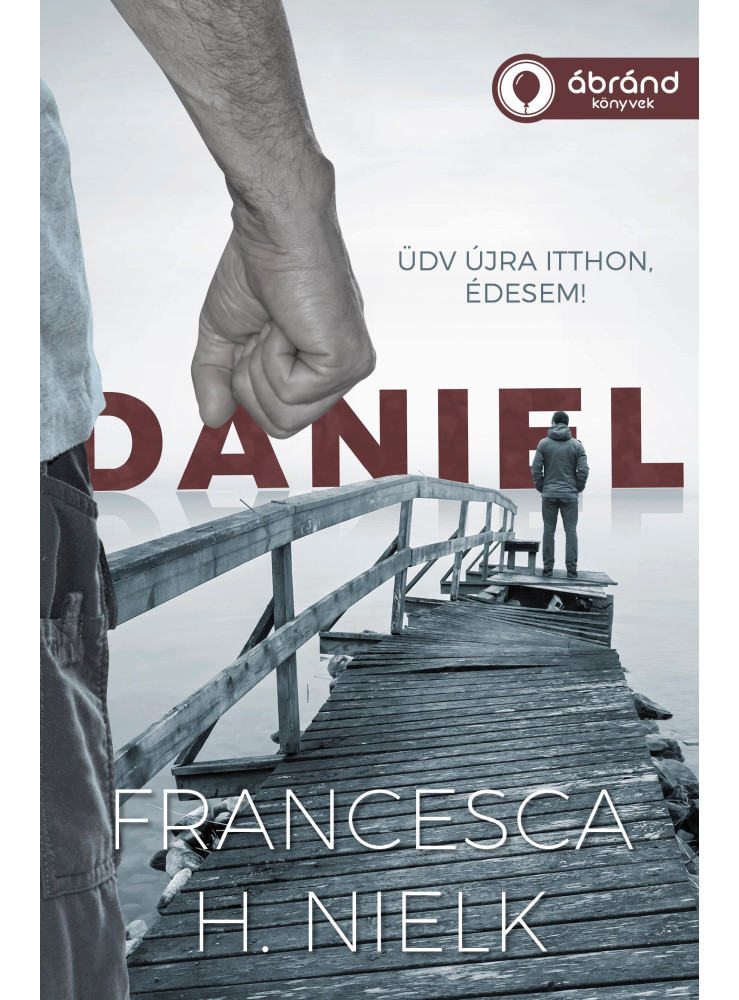 DANIEL - ÜDV ÚJRA ITTHON, ÉDESEM!