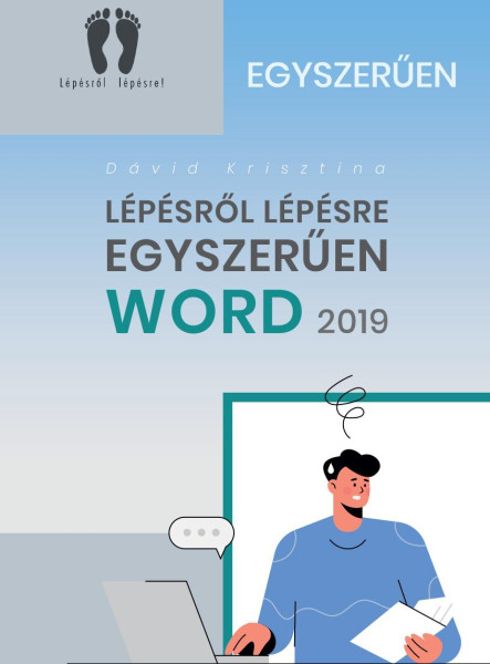 LÉPÉSRŐL LÉPÉSRE EGYSZERŰEN - WORD 2019