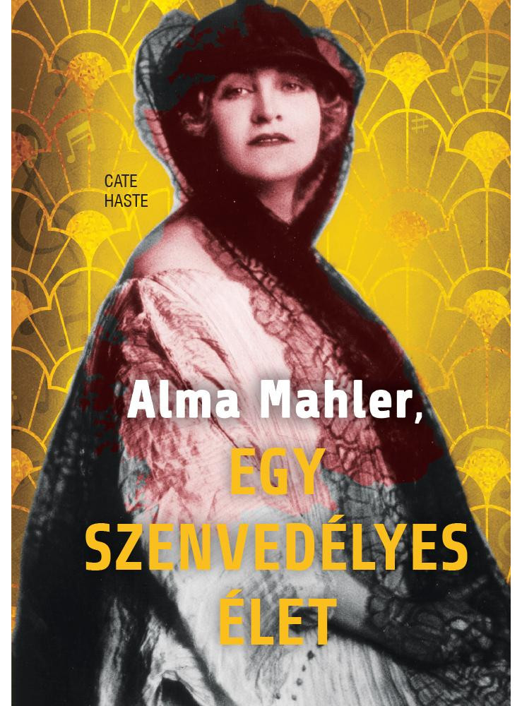ALMA MAHLER - EGY SZENVEDÉLYES ÉLET