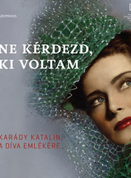 Ne kérdezd, ki voltam - Egy díva emlékére (ekönyv)