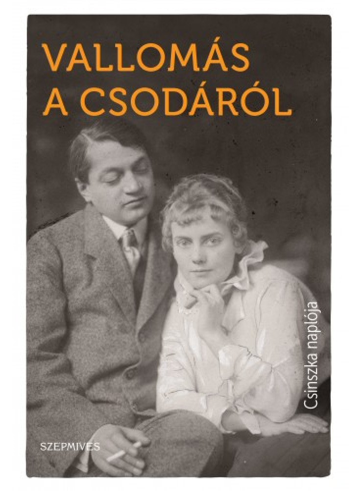 Vallomás a csodáról - Csinszka naplója (ekönyv) Vallomás a csodáról - Csinszka naplója (ekönyv)
