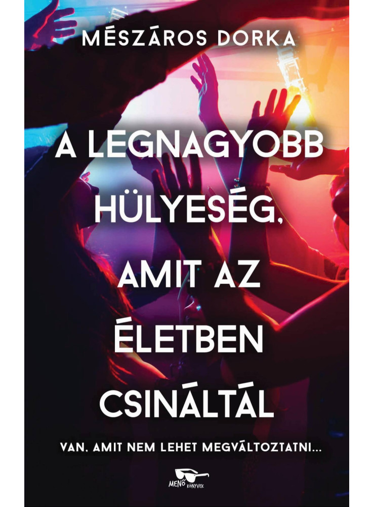 A legnagyobb hülyeség, amit az életben csináltál (ekönyv) A legnagyobb hülyeség, amit az életben csináltál (ekönyv)