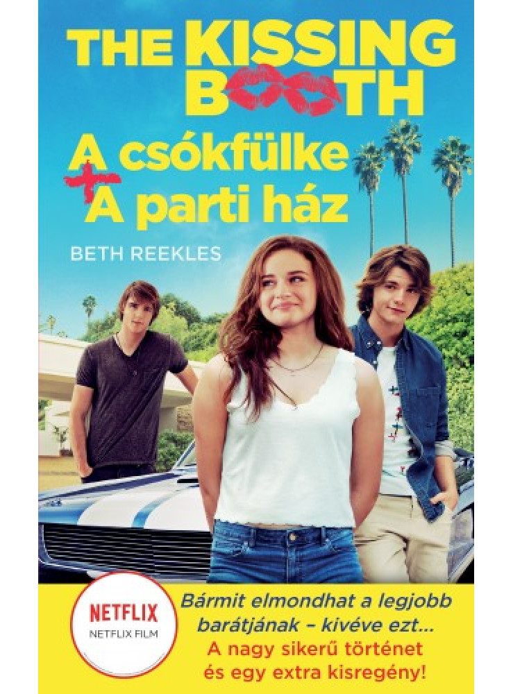The Kissing Booth - A csókfülke, A parti ház (ekönyv) The Kissing Booth - A csókfülke, A parti ház (ekönyv)