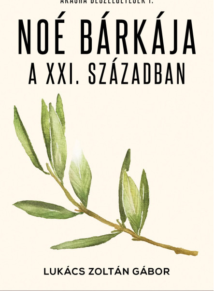 NOÉ BÁRKÁJA A XXI. SZÁZADBAN