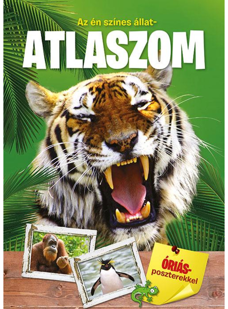 AZ ÉN SZÍNES ÁLLATATLASZOM - KIHAJTHATÓ ATLASZ- AZ ÉN SZÍNES ÁLLATATLASZOM - KIHAJTHATÓ ATLASZ-
