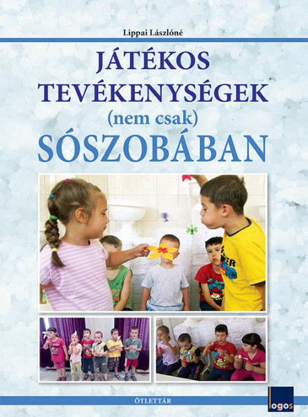 JÁTÉKOS TEVÉKENYSÉGEK (NEM CSAK) SÓSZOBÁBAN