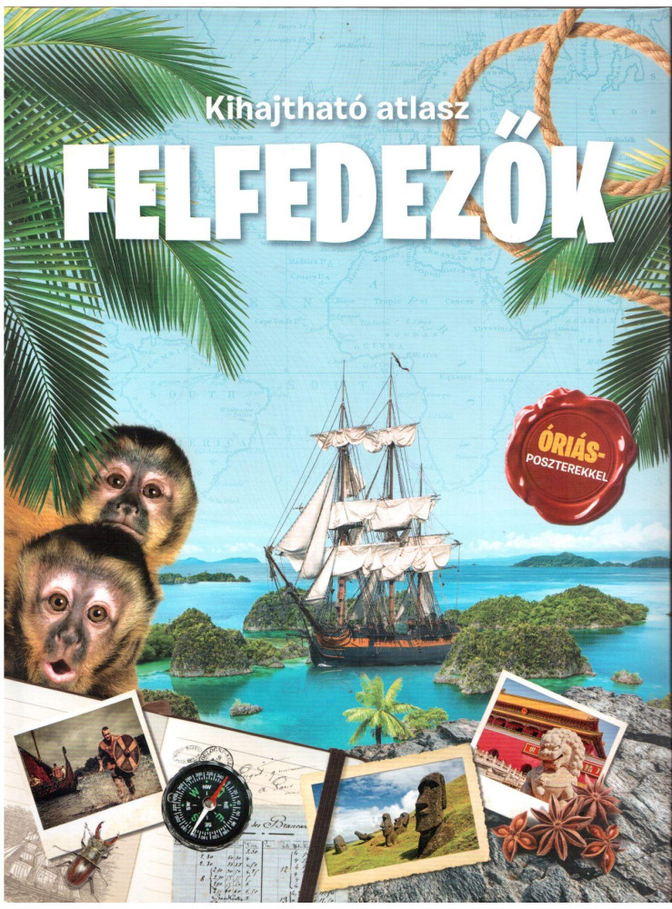 FELFEDEZŐK - KIHAJTHATÓ ATLASZ FELFEDEZŐK - KIHAJTHATÓ ATLASZ