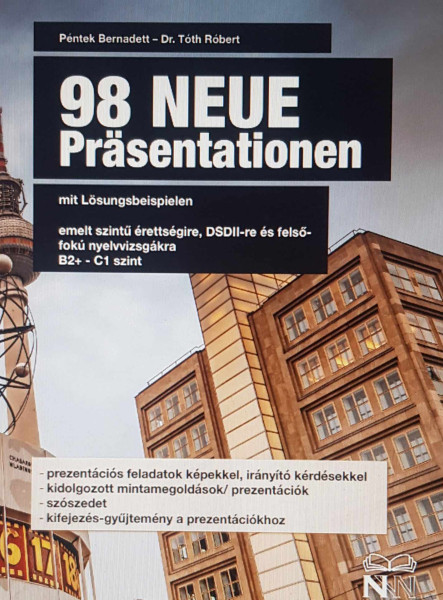 98 NEUE PRÄSENTATIONEN MIT LÖSUNGSBEISPIELEN (B2+ - C1 SZINT)