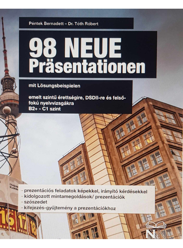 98 NEUE PRÄSENTATIONEN MIT LÖSUNGSBEISPIELEN (B2+ - C1 SZINT)