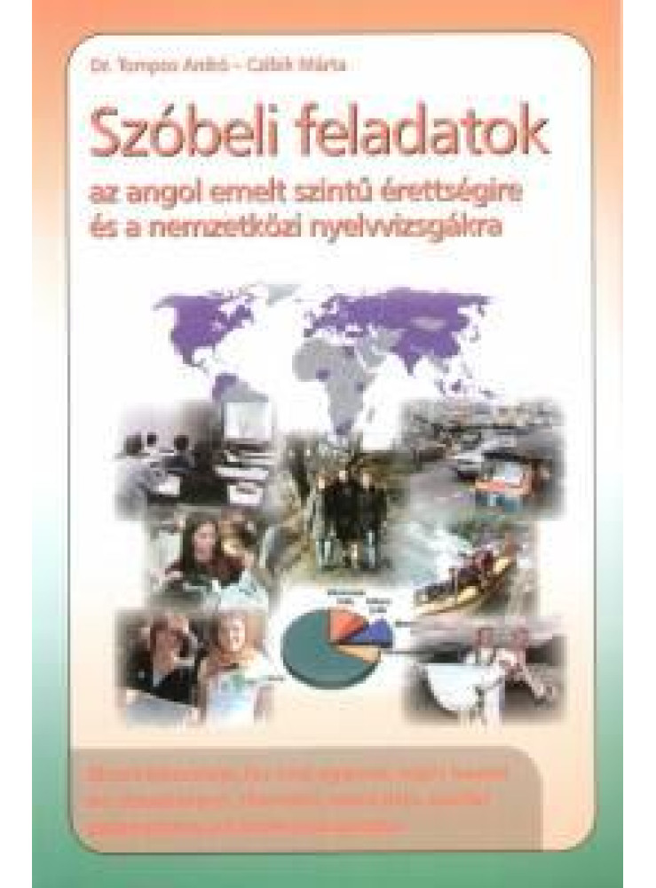SZÓBELI FELADATOK AZ ANGOL EMELT SZINTŰ ÉRETTSÉGIRE ÉS A NEMZETKÖZI NYELVVIZSGÁK