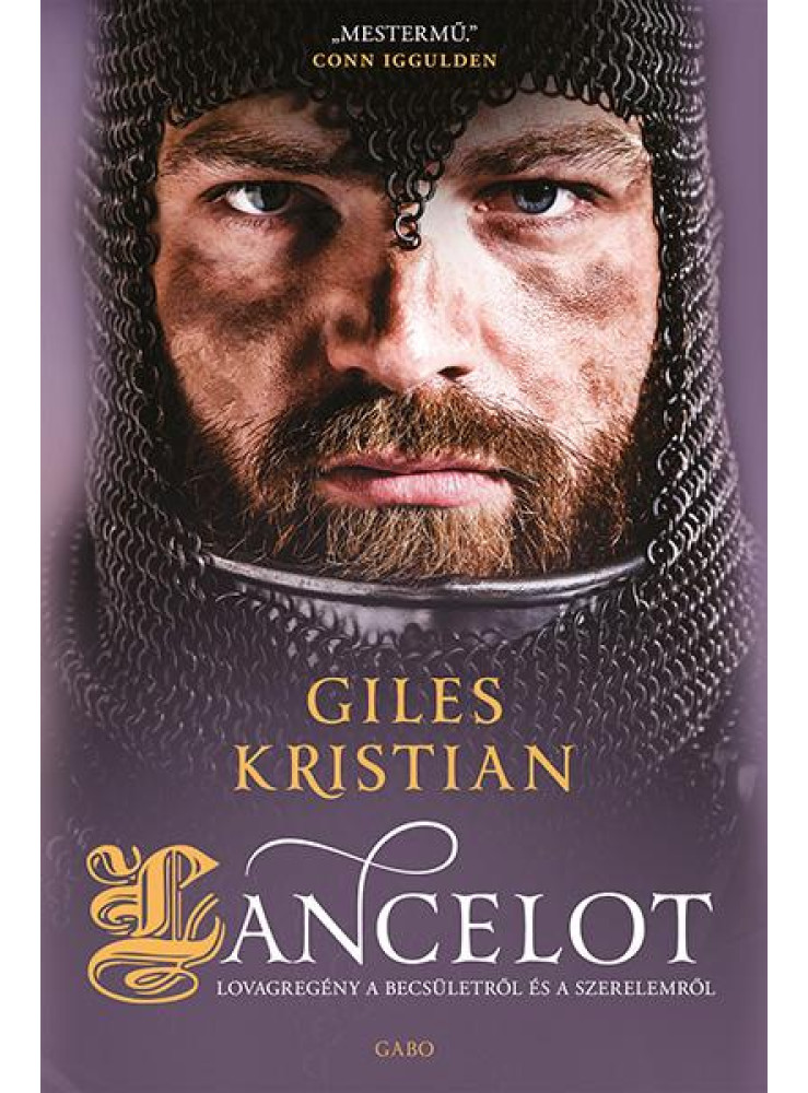 LANCELOT - LOVAGREGÉNY A BECSÜLETRŐL ÉS A SZERELEMRŐL LANCELOT - LOVAGREGÉNY A BECSÜLETRŐL ÉS A SZERELEMRŐL
